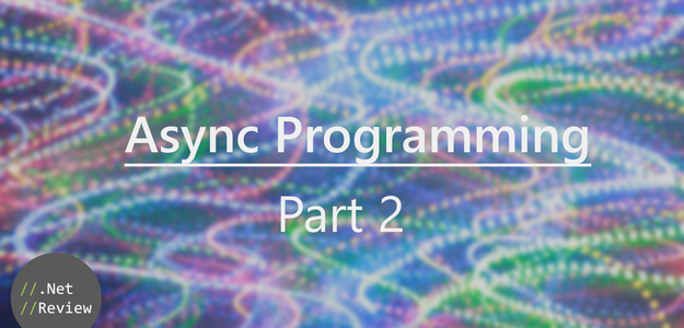 Асинхронное программирование в C# часть 2. Порядок выполнения операций