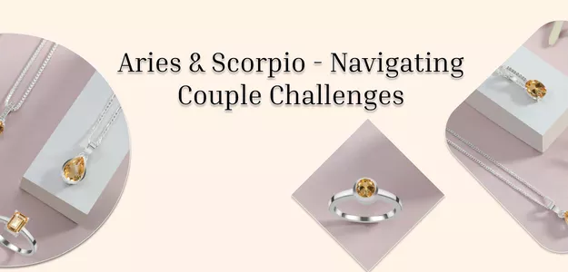 Aries & Scorpio Compatibility a pair that competes & complements together