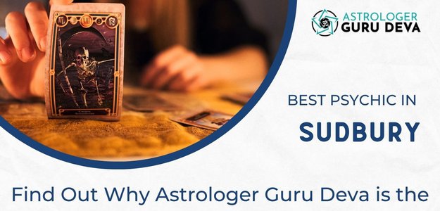 Find Out Why Astrologer Guru Deva is the Best Psychic in Sudbury