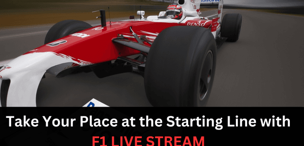 Take Your Place at the Starting Line with F1 LIVE STREAM