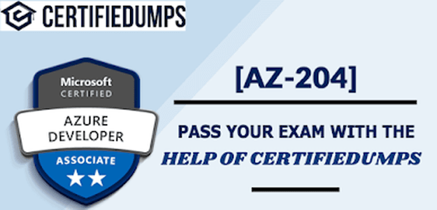 Dominate the AZ-204 Exam with Certifiedumps’ Proven Dumps