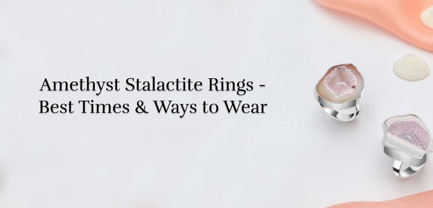 Amethyst Stalactite Ring Etiquette - When and How to Wear Your Precious Pieces