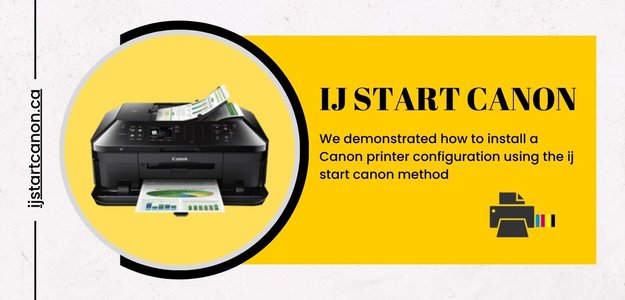 How to Install a Canon Printer with ij.start.canon