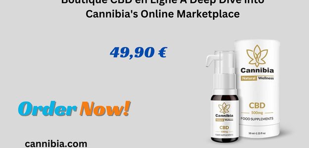 Boutique CBD en Ligne A Deep Dive into Cannibia's Online Marketplace