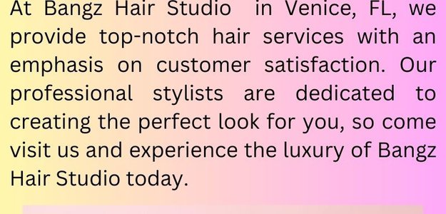 Hair Salon Venice Fl | Bangz Hair Studio