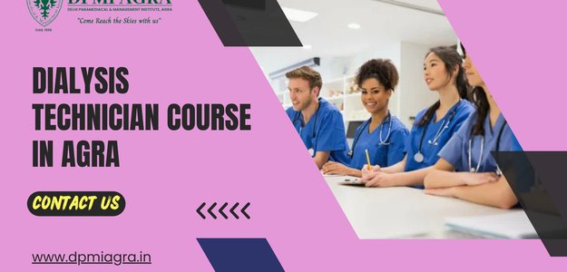 Future-Proof Your Career: Top Benefits of Enrolling in a Dialysis Technician Course in Agra