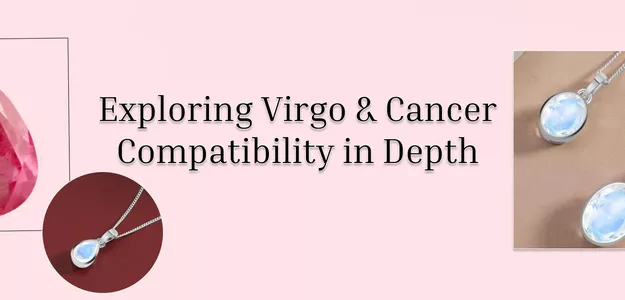 Virgo and Cancer Compatibility: A Universal Balanced Couple