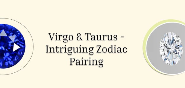 Earth Sign Unite: Revealing Virgo and Taurus Compatibility In Friendship, Romance, & Marriage