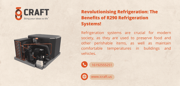 Revolutionising Refrigeration: The Benefits of R290 Refrigeration Systems!