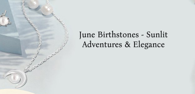 Birthstones by Month June the June Diaries with lots of Sunkissed & Outdoor Escapes