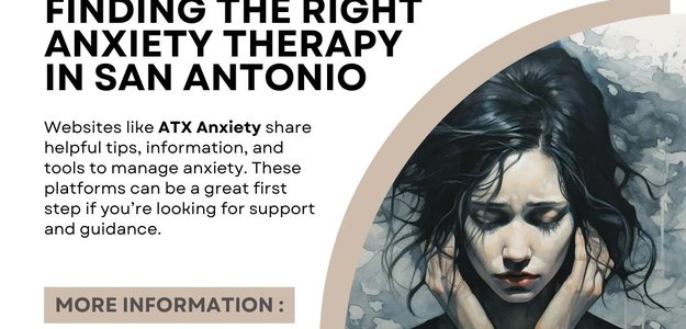 Finding the Right Anxiety Therapy in San Antonio