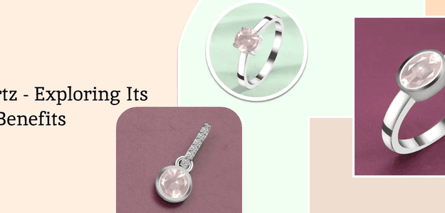 The Power of Pink: Exploring the Benefits of Rose Quartz Gemstone Jewelry