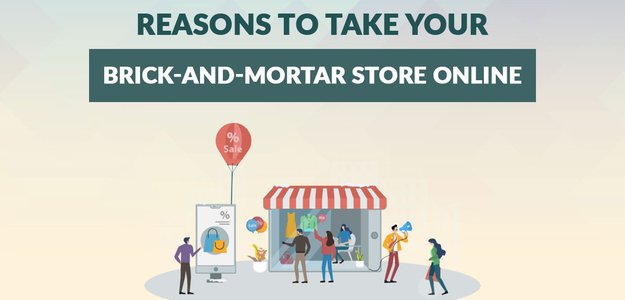 Reasons to Take Your Brick-and-mortar Store Online