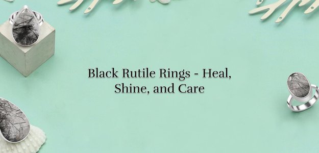 The Significance of Black Rutile Rings in Emotional Recovery
