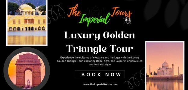 From Palaces to Wonders: Why a Luxury Golden Triangle Tour Should Top Your Bucket List