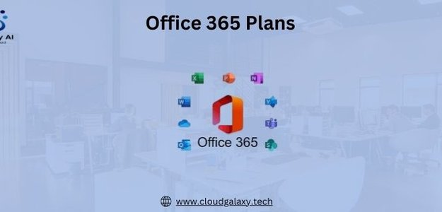 Understanding Office 365 Plans: A Comprehensive Guide to O365 Plans