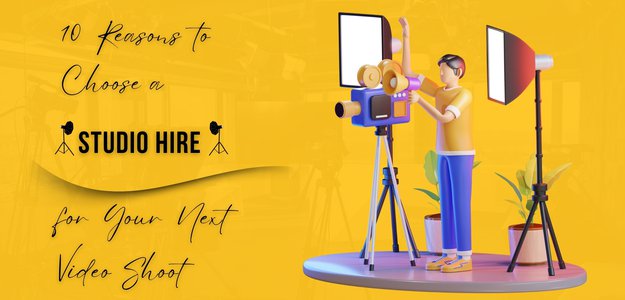 10 Reasons to Choose a Studio Hire for Your Next Video Shoot