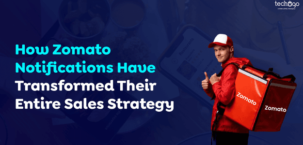 How Zomato Notifications Have Transformed Their Entire Sales Strategy