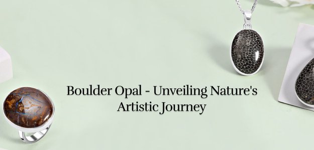 The Enigmatic History of Boulder Opal: Unveiling Nature's Artistry
