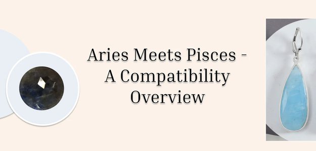 Aries and Pisces Compatibility: Do They Make a Great Match in Relationships?