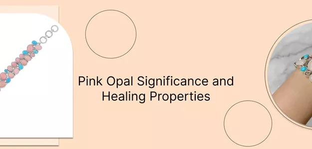 Unveiling Potential Of Pink Opal Meaning, Healing Properties, & Cleaning Process