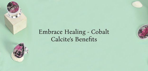 Cobalt Calcite: Exploring its Healing Properties and Benefits