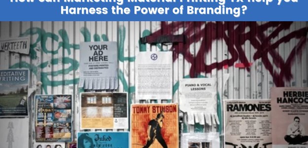 How can Marketing Material Printing TX help you Harness the Power of Branding?