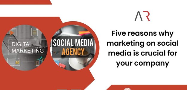 Five reasons why marketing on social media is crucial for your company