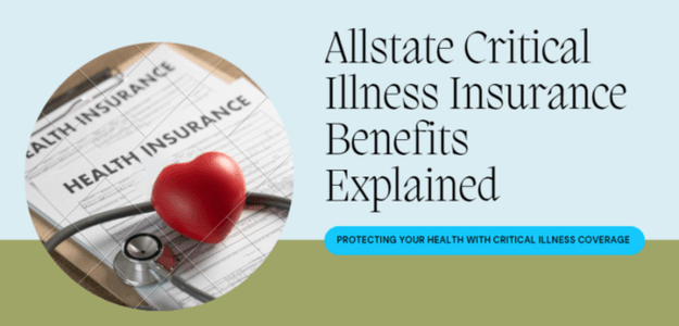 Allstate Critical Illness Insurance Benefits Explained