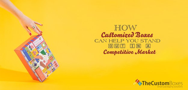 How Customize Boxes Can Help You Stand Out in a Competitive Market