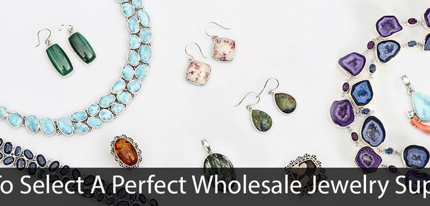 How to select a perfect wholesale jewelry supplier?