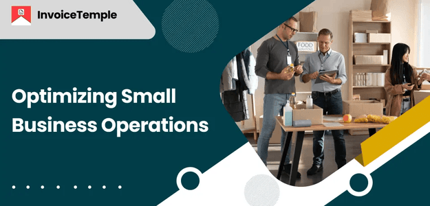 Optimizing Small Business Operations: Tactics That Work