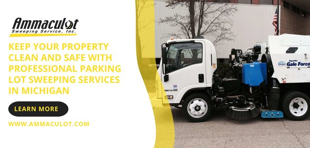 Keep Your Property Clean and Safe with Professional Parking Lot Sweeping Services in Michigan