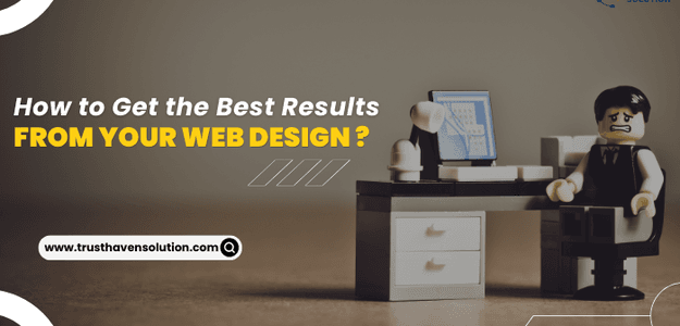 How To Get The Best Results From Your Web Design ?