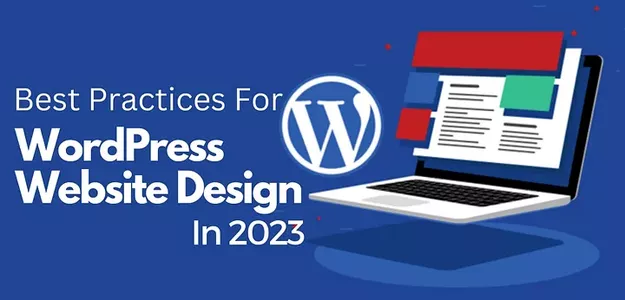 Best Practices For WordPress Website Design In 2023