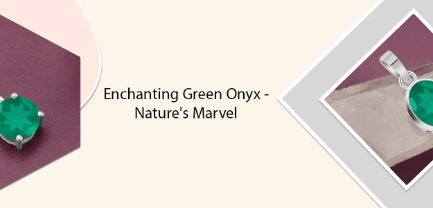 Green Onyx: Value, Price, and Jewelry Information