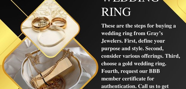 How To Buy A Gold Wedding Ring From Gray’s Jewelers? Let’s Explore!