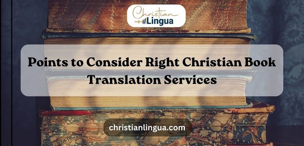 Points to Consider Right Christian Book Translation Services