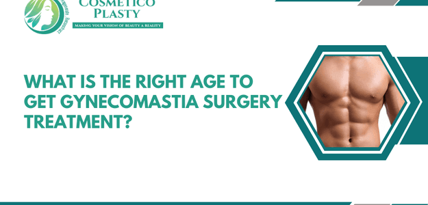 What is the right age to get gynecomastia surgery treatment?