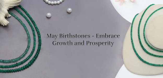 Birthstones by Month May Celebrate Growth & Abundance