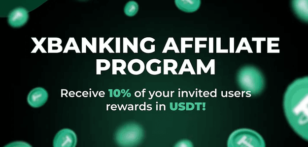 XBANKING affiliate (referral) program. Get 10% rewards!