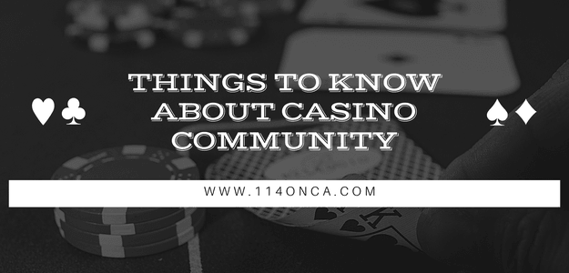 Things to Know About Casino Community