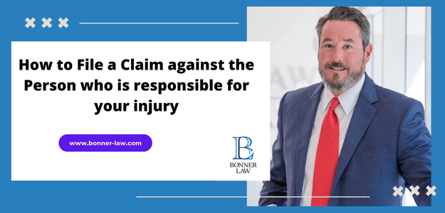 How to File a Claim against the Person who is responsible for your injury