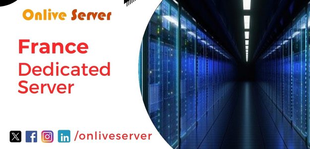 Scale Without Limits: France Dedicated Server Solutions