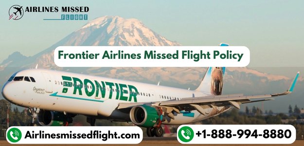 What happen if you miss your Frontier flight?