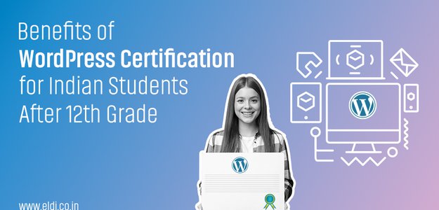 Benefit from WordPress Certification After Completing 12th
