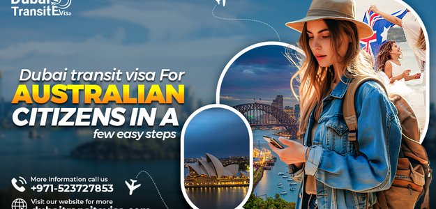 Dubai Visa for Australian Citizens: Apply for Transit Easily