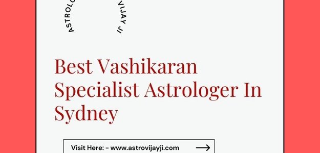 Attain What You Want With Vashikaran Specialist Astrologer In Sydney