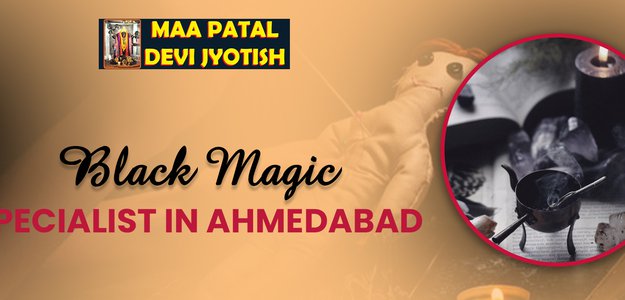 Black Magic Removal in Ahmedabad