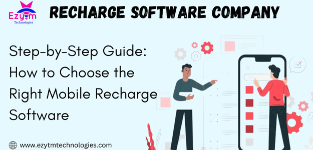 Step-by-Step Guide: How to Choose the Right Mobile Recharge Software